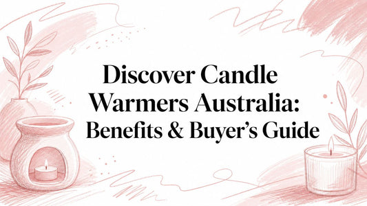 Discover Candle Warmers Australia: Benefits & Buyer's Guide