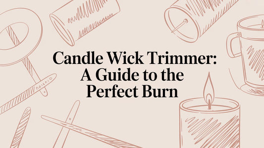 Candle Wick Trimmer: A Guide to the Perfect Burn