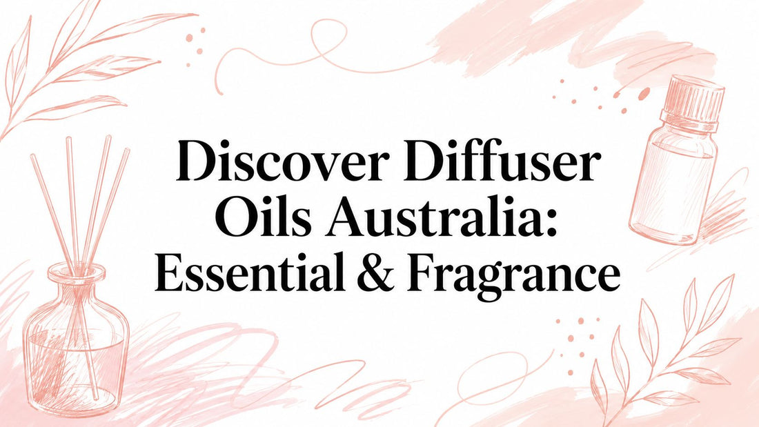 Discover Diffuser Oils Australia: Essential & Fragrance