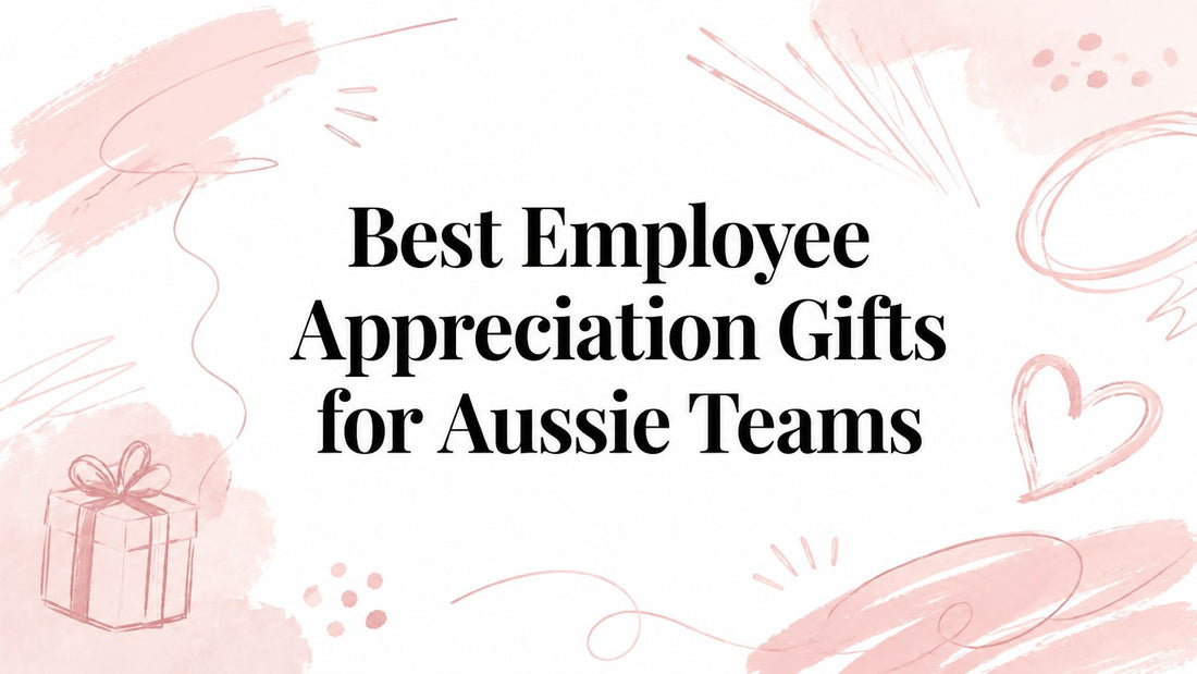 Best Employee Appreciation Gifts for Aussie Teams