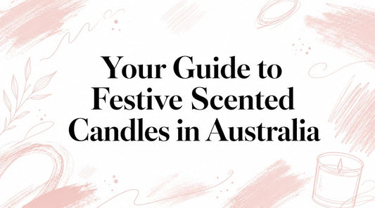 Your Guide to Festive Scented Candles in Australia