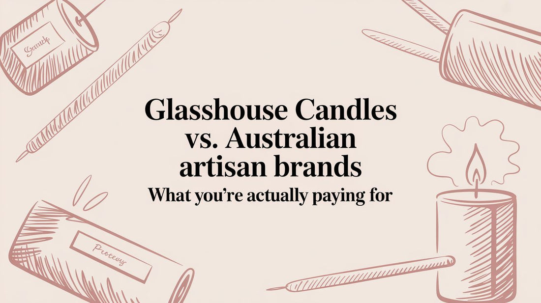 Glasshouse Candles vs. Australian artisan brands - what you're actually paying for
