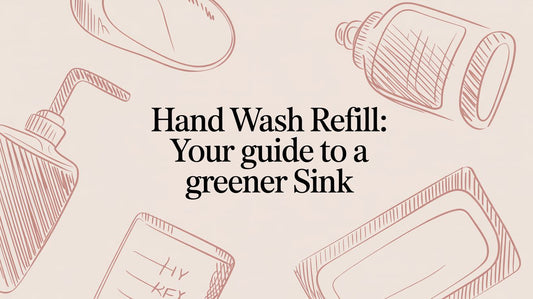 Hand Wash Refill: Your Guide to a Greener Sink