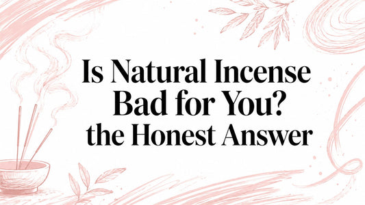 Is Natural Incense Bad for You? the Honest Answer