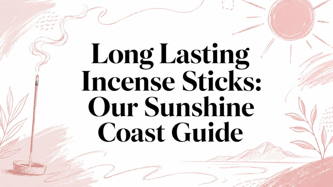 Long Lasting Incense Sticks: Our Sunshine Coast Guide