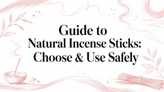 Guide to Natural Incense Sticks: Choose & Use Safely