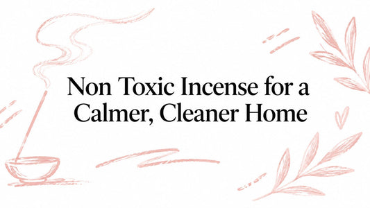 Non Toxic Incense for a Calmer, Cleaner Home