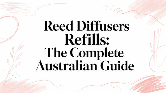 Reed Diffusers Refills: The Complete Australian Guide