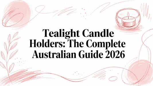 Tealight Candle Holders: The Complete Australian Guide 2026
